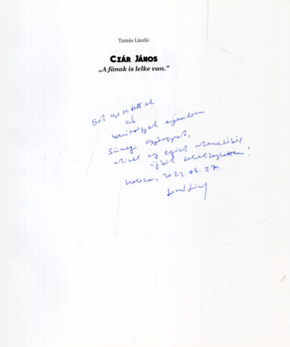 Tam�s L�szl� - Cz�r J�nos "A f�nak is lelke van"