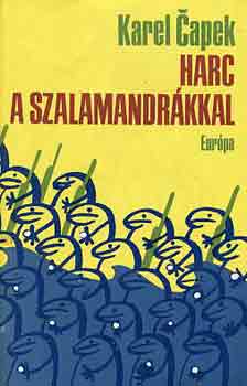 Karel Capek - Harc a szalamandrákkal
