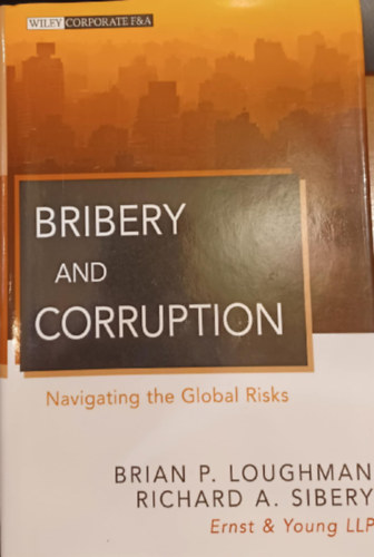 Bribery and Corruption - Navigating the Global Risks