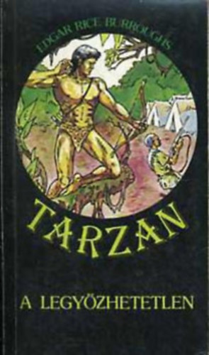 Edgar Rice Burroughs - Tarzan, a legy�zhetetlen (Tarzan sorozat 14. k�tet)