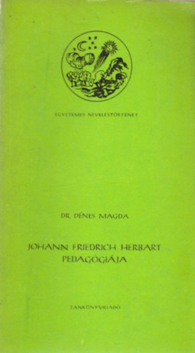 Dr. D�nes Magda - Johann Friedrich Herbart pedag�gi�ja