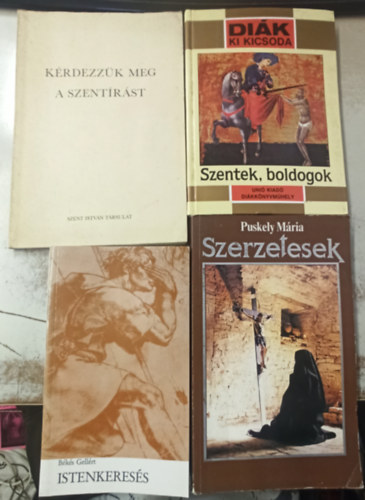 Puskely M�ria, Grabner M�ria, B�lint Csaba B�k�s Gell�rt - 4 db vall�s: Istenkeres�s +Szerzetesek +Szentek,boldogok +K�rdezz�k meg a szent�r�st