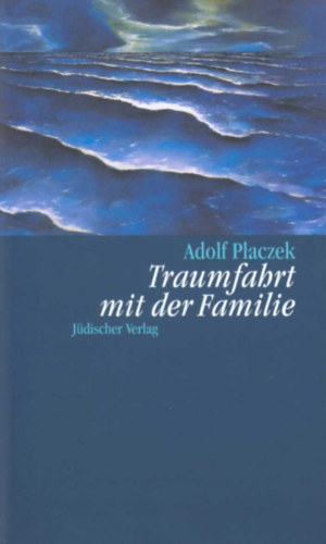 Adolf Placzek - Traumfahrt mit der Familie (�lomutaz�s a csal�ddal n�met nyelven)
