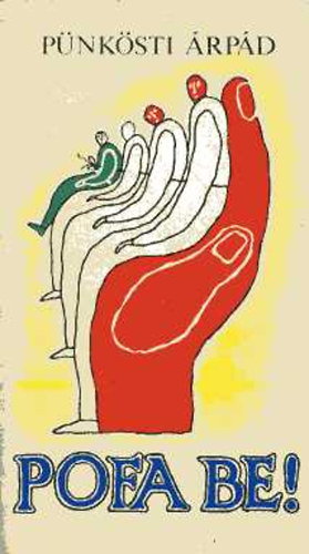 Pünkösti Árpád - Pofa be!