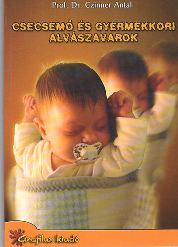 Dr. Czinner Antal - Csecsem� �s gyermekkori alv�szavarok