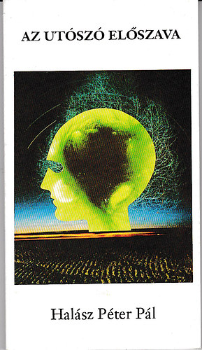 Halász Péter Pál - Az utószó előszava - Írásmű