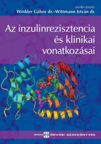 Dr. Wittman István Winkler Gábor - Az inzulinrezisztencia és klinikai vonatkozásai