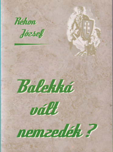 Réhon József - Balekká vált nemzedék?