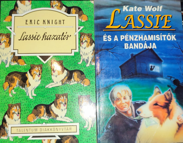 Kate Wolf Eric Knight - 2db Lassie-k�nyv - Eric Knight-Lassie hazat�r; Kate Wolf-Lassie �s a p�nzhamis�t�k band�ja