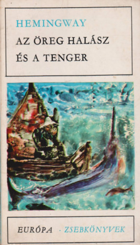 Ernest Hemingway - Az reg halsz s a tenger - Elbeszlsek