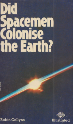 Robin Collyns - Did Spacemen Colonise the Earth?