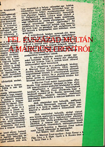 Pint�r Istv�n szerkeztette - F�l �vsz�zad m�lt�n a m�rciusi frontr�l