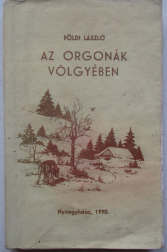 Földi László - Az orgonák völgyében