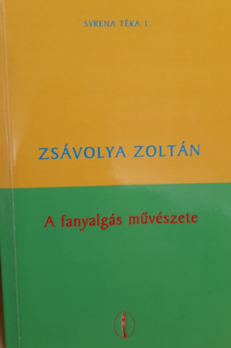 Zs�volya Zolt�n - A fanyalg�s m�v�szete