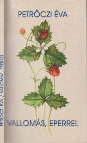 Petrőczi Éva - Vallomás, eperrel (dedikált)