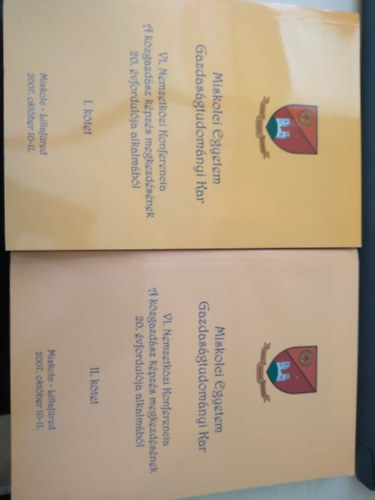 Miskolci Egyetem Gazdas�gtudom�nyi Kar I-II.k�tet - VI. Nemzetk�zi Konferencia a K�zgazd�sz k�pz�s megkezd�s�nek 20. �vfordul�ja alkalm�b�l