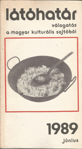 L�t�hat�r v�logat�s a magyar kultur�lis sajt�b�l 1989 j�nius