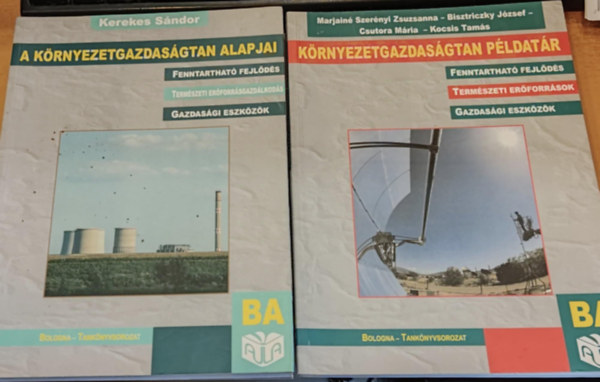 Marjain Szernyi Zsuzsanna, Bisztriczky Jzsef, Csutora Mria, Kocsis Tams Kerekes Sndor - 2 db A krnyezetgazdasgtan alapjai + Pldatr (Fenntarthat fejlds - Termszeti erforrsgazdlkods - gazdasgi eszkzk)(Bologna - Tanknyvsorozat)