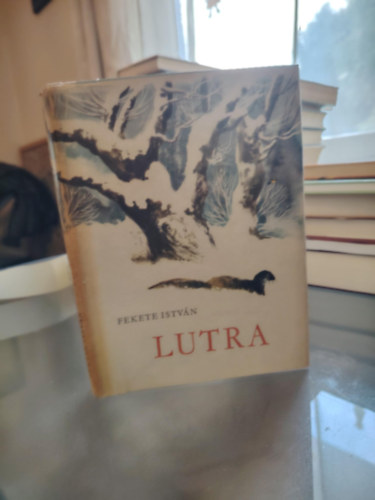 Fekete Istvn - Lutra - Egy vidra regnye