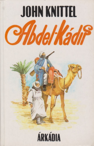 John Knittel - Abdel-Kdir