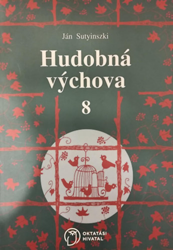 Sutyinszky János - Hudobná vychova 8 o.