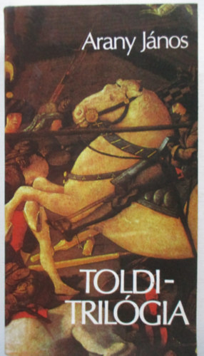 Arany Jnos - Toldi-trilgia