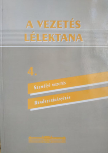 Dr. Rkusfalvy Pl - A vezets llektana 4.: Szemlyi vezets - Rendszerirnyts