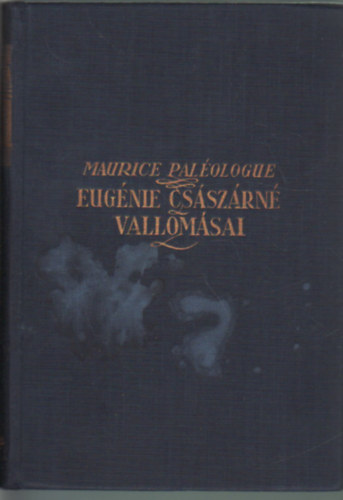 Maurice Palologue - Eugnie csszrn vallomsai