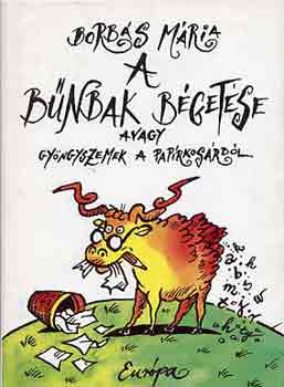 Borb�s M�ria - A b�nbak b�get�se, avagy gy�ngyszemek a pap�rkos�rb�l