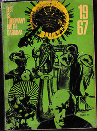 Fenyő Béla és Kutasné Péter Ágnes szerk. - Az élet és tudomány tudományos kalendáriuma 1967