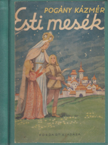 Pog�ny K�zm�r - Esti mes�k- Kisfi�knak �s kisle�nyoknak val� sz�ps�ges, tanuls�gos hist�ri�k