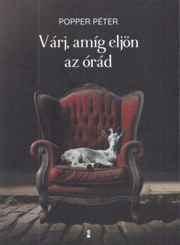 Popper Péter - Várj, amíg eljön az órád