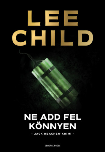 Lee Child - Ne add fel knnyen