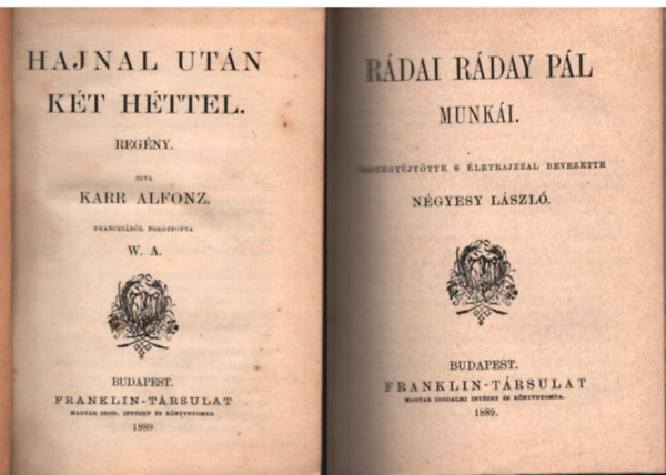 Ngyesy Lszl, Knyi Man, Szerzi Kiads, Corneille Karr Alfonz - Hajnal utn kt httel ; Rdai Rday Pl munki ; Dek Ferencz mirt nem ment el az 1843-diki orszggylsre? ; Tisza Domokos htrahagyott versei ;  Cid-tragdia  t felvonsban ( 5 m egybektve )