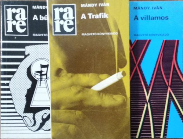 M�ndy Iv�n - A b�torok + A Trafik + A villamos (3 k�tet a Rak�ta Reg�nyt�r sorozatb�l)
