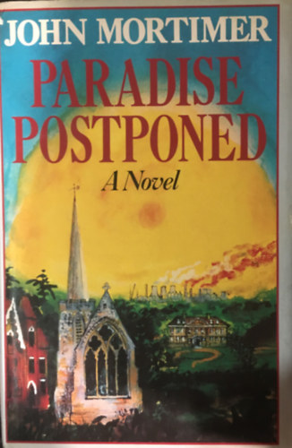 John Mortimer - Paradise Postponed