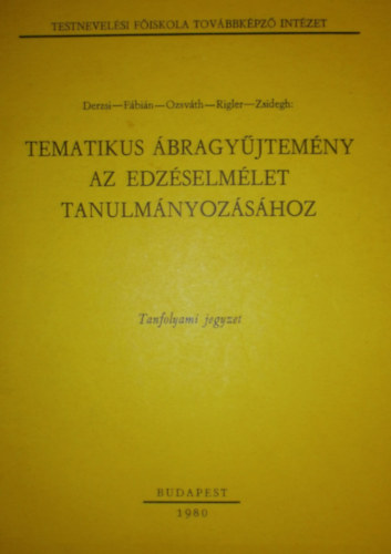 Derzsi - Fbin - Ozsvth - Rigler - Zsidegh - Tematikus bragyjtemny az edzselmlet tanulmnyozshoz