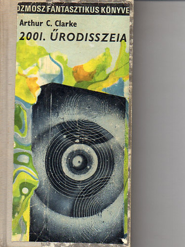 Arthur C. Clarke - 2001. rodisszeia