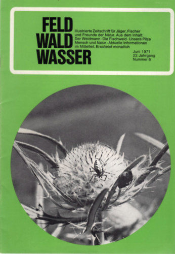 Dr. Walter Keller  (Chefredaktion) - Feld Wald Wasser - Juni 1971 (22. Jahrgang Nr. 6)