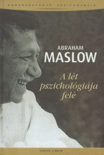 Abraham Maslow - A l�t pszichol�gi�ja fel�