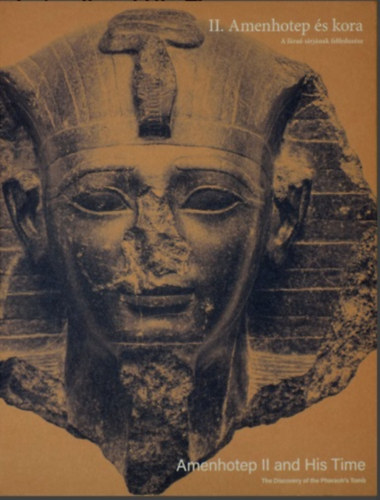 II. Amenhotep �s kora / Amenhotep II and His Time