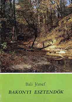 Bali J�zsef - Bakonyi esztend�k