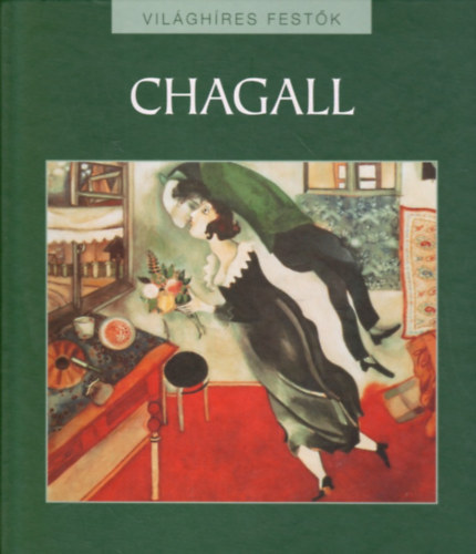 Nagy Mzes Rita  (szerk.) - Chagall - Vilghres festk 22.