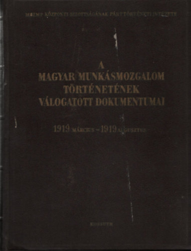 A magyar munksmozgalom trtnetnek vlogatott dokumentumai VI/A-VI/B