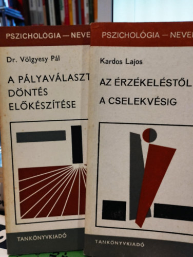 Dr. Vlgyesy Pl Kardos Lajos - A plyavlasztsi dnts elksztse, Az rzkelstl a cselekvsig- Pedaggiai knyvcsomag/ 2 darabos