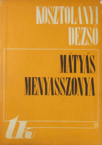 Kosztol�nyi Dezs� - M�ty�s menyasszonya