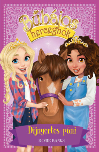Rosie Banks - Bűbájos hercegnők 6. - Díjnyertes póni