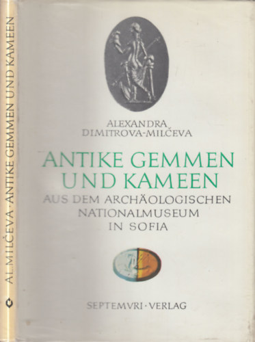 Alexandra Dimitrova-Milceva - Antike gemmen und kameen (aus dem Archaologischen Nationalmuseum in Sofia)