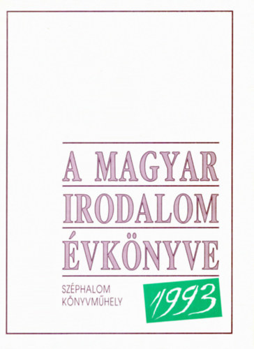 F. Alm�si �va  (szerk.) - A magyar irodalom �vk�nyve 1993