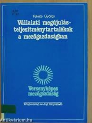 Fekete Gy�rgy - V�llalati meg�jul�s  - teljes�tm�nytartal�kok a mez�gazdas�gban